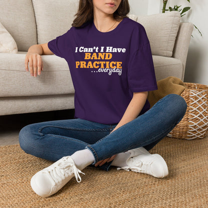 I Can't I Have Band Practice Everyday Adult T-shirt