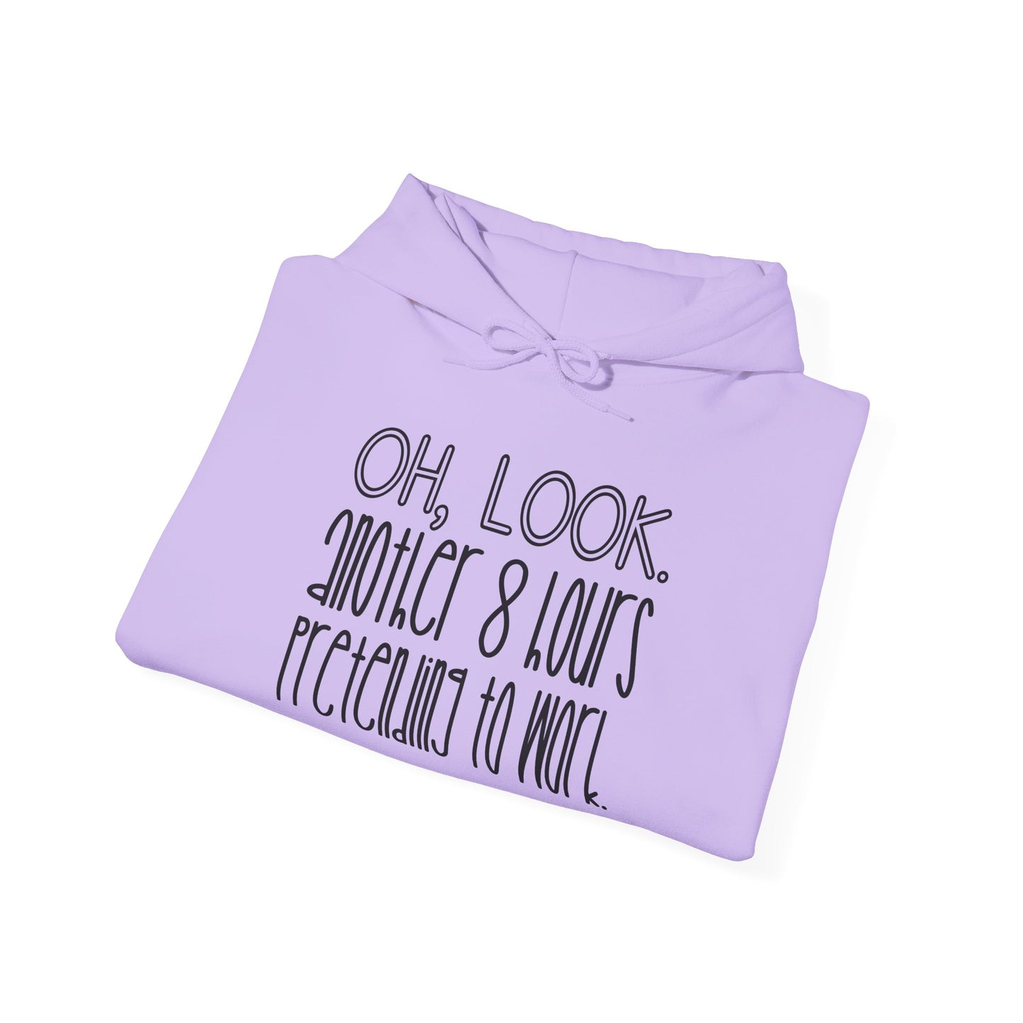 Oh Look Another 8 Hours Pretending To Work Adult Heavy Blend™ Hoodie