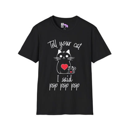 Tell Your Cat I Said Psp Psp Psp Adult T-shirt
