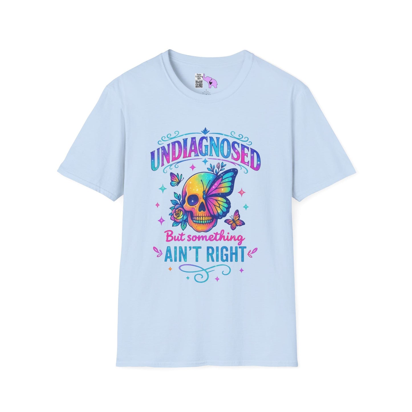 Undiagnosed But Something Ain't Right Adult T-shirt