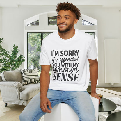 I'm Sorry If My Common Sense Offended You Adult T-shirt