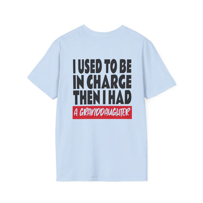 I Used To Be In Charge Then I Had A Granddaughter Adult T-shirt