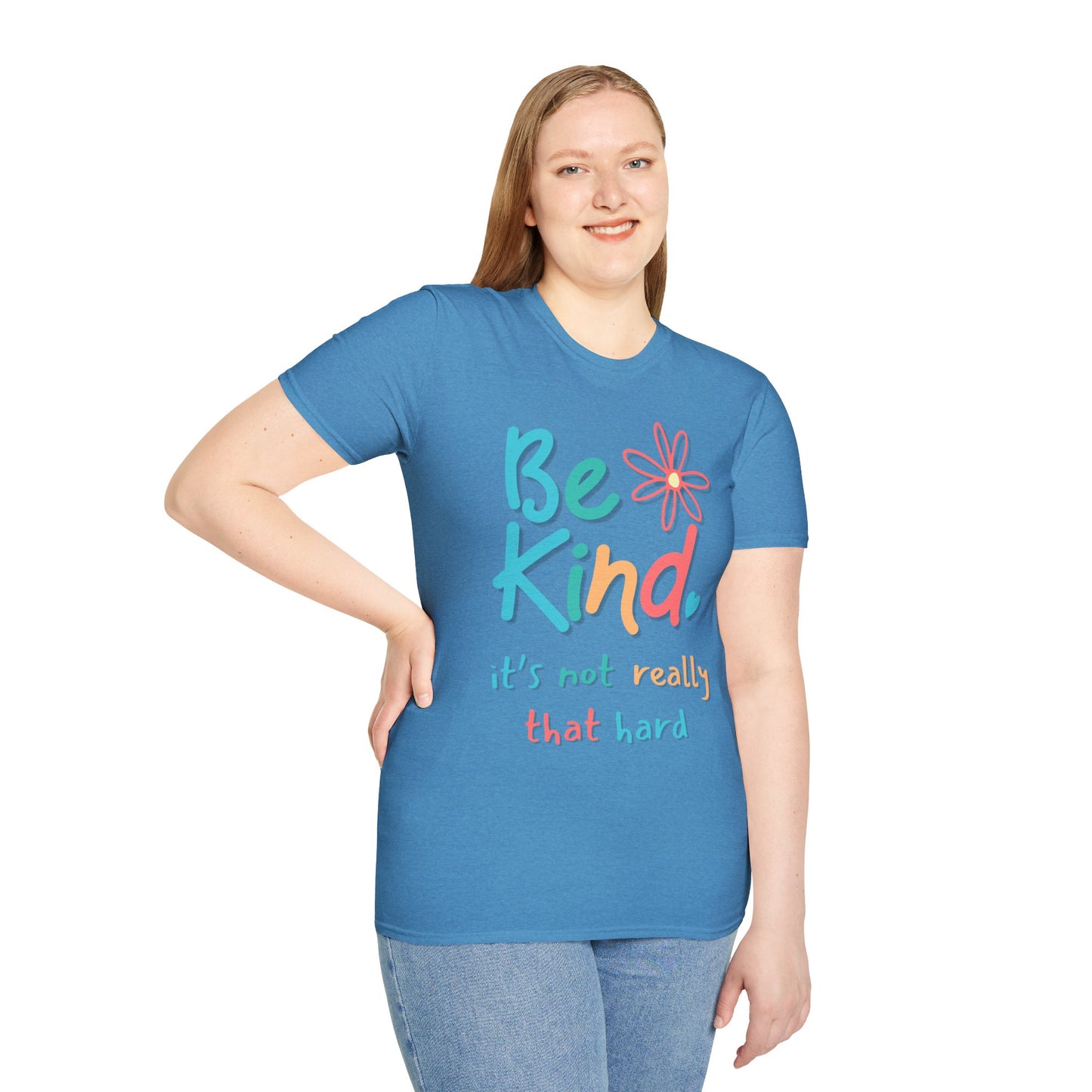 Be Kind. It's Not That Hard T-shirt