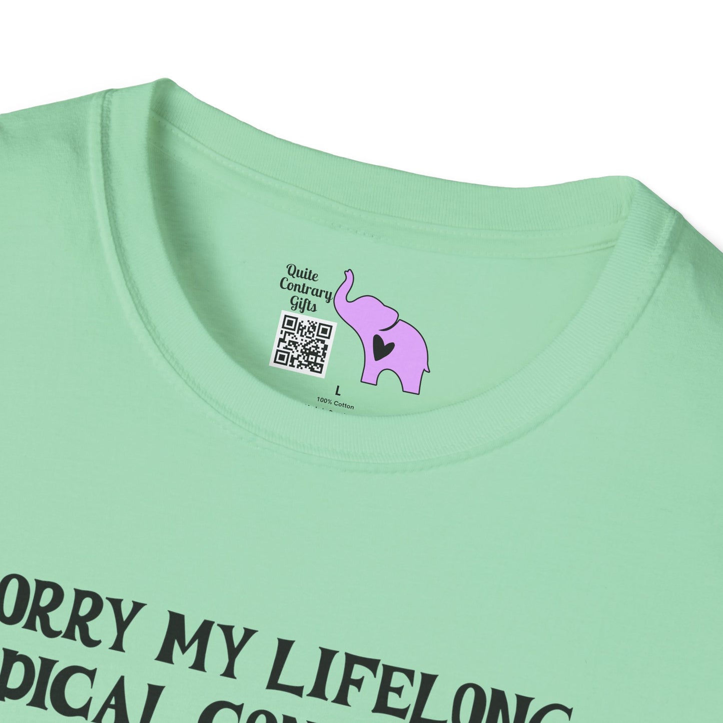 Sorry My Lifelong Medical Condition Is Inconvenient For You Adult T-shirt