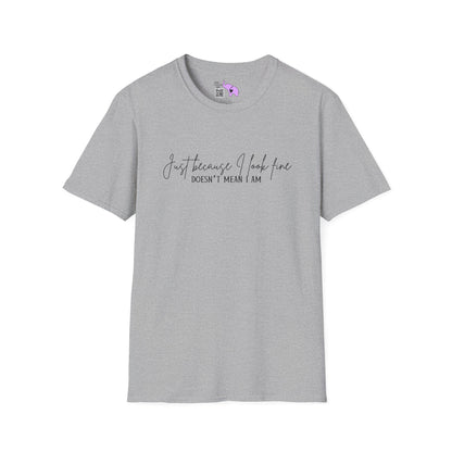 Just Because I Look Fine Doesnt Mean I Am Adult T-shirt