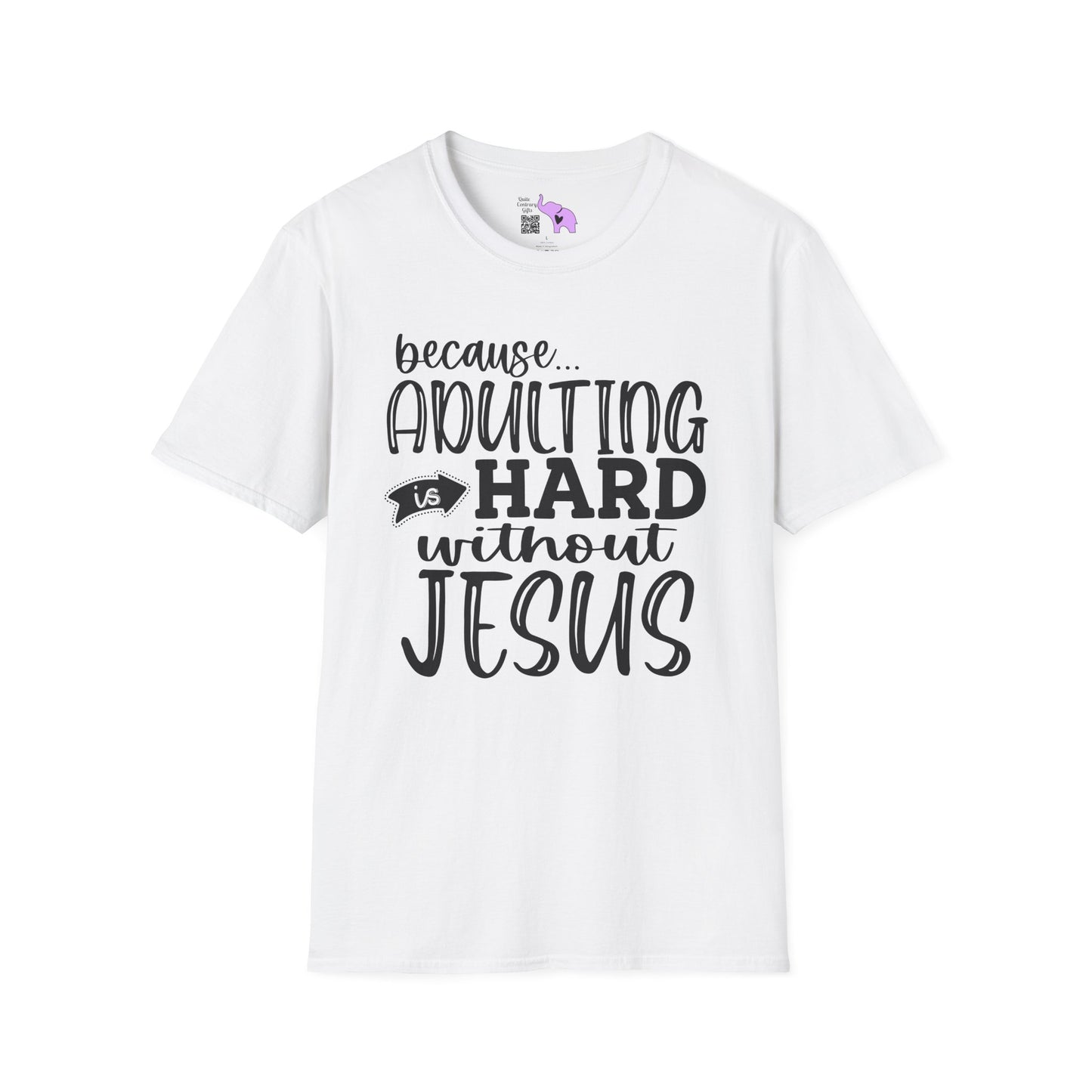 Because Adulting Is Hard Without Jesus Adult T-shirt