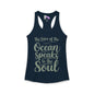 The Voice of the Ocean Speaks to the Soul Women's Ideal Racerback Tank