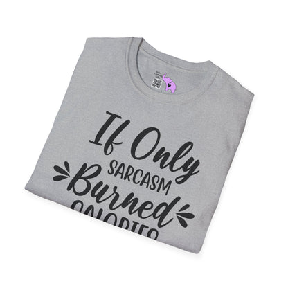 If Only Sarcasm Burned Calories Adult T-shirt