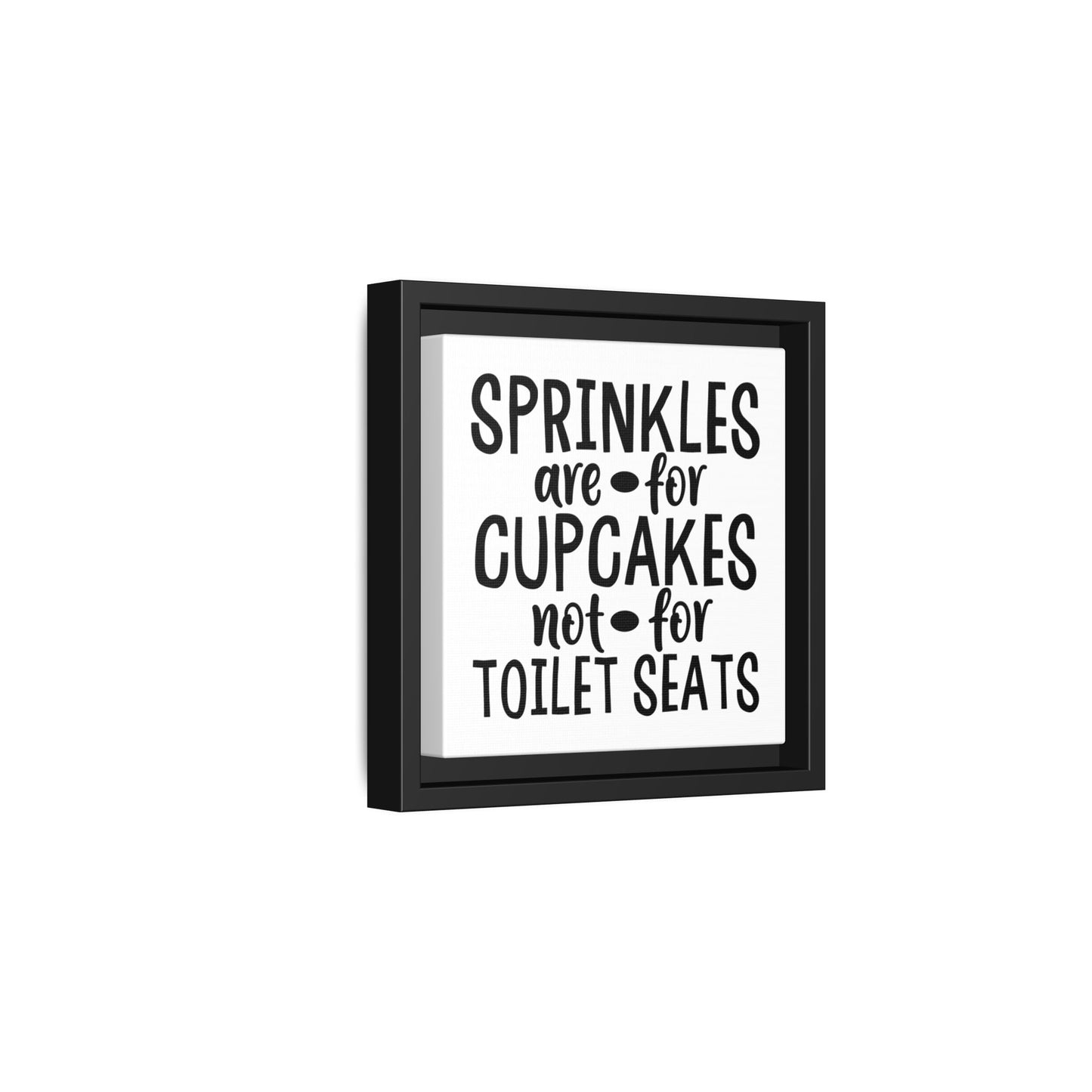 Sprinkles Are For Cupcakes Not For Toilet Seats Canvas Bathroom Art