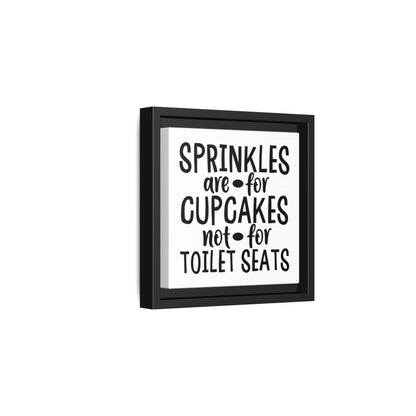 Sprinkles Are For Cupcakes Not For Toilet Seats Canvas Bathroom Art