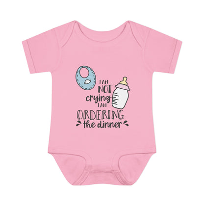 I Am Not Crying I Am Ordering The Dinner Infant Baby Rib Bodysuit