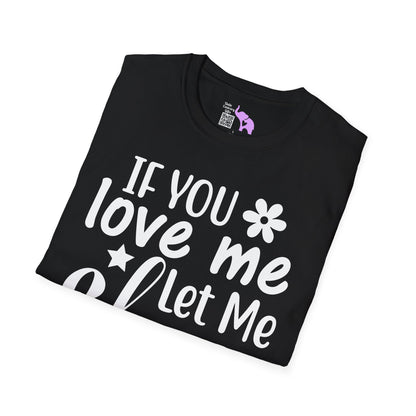 If You Love Me Let Me Sleep Adult T-shirt