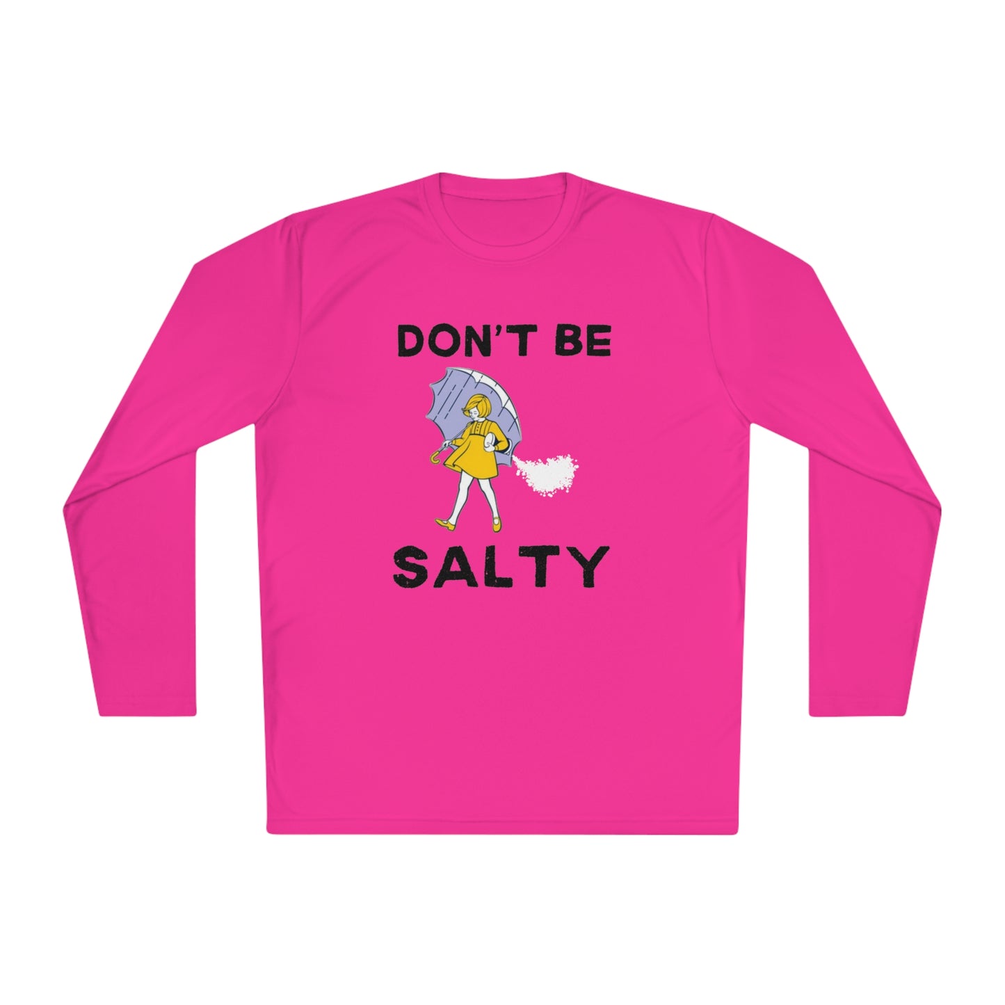 Don't Be Salty Unisex Lightweight Long Sleeve Tee