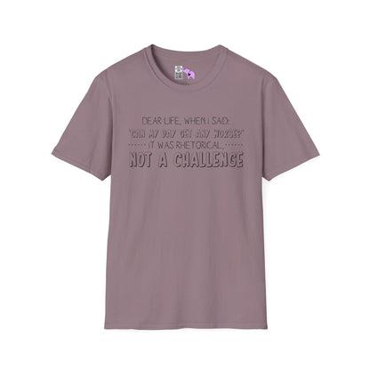 Dear Life, When I Said... Adult T-shirt