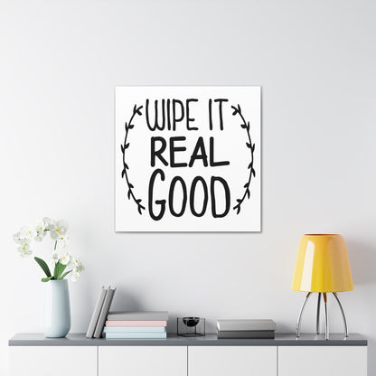 Wipe It Real Good Canvas Square Wraps w/o Frame