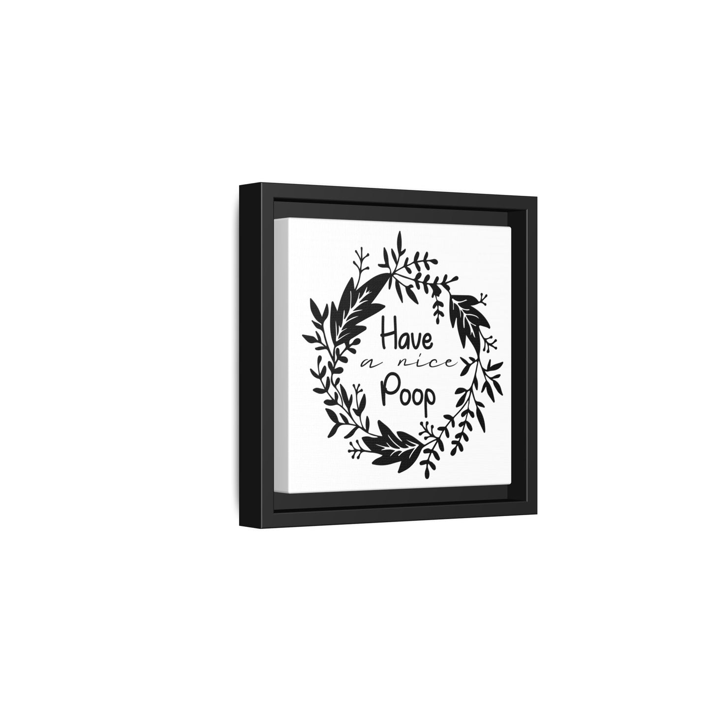 Have A Nice Poop (Floral) Canvas Bathroom Art