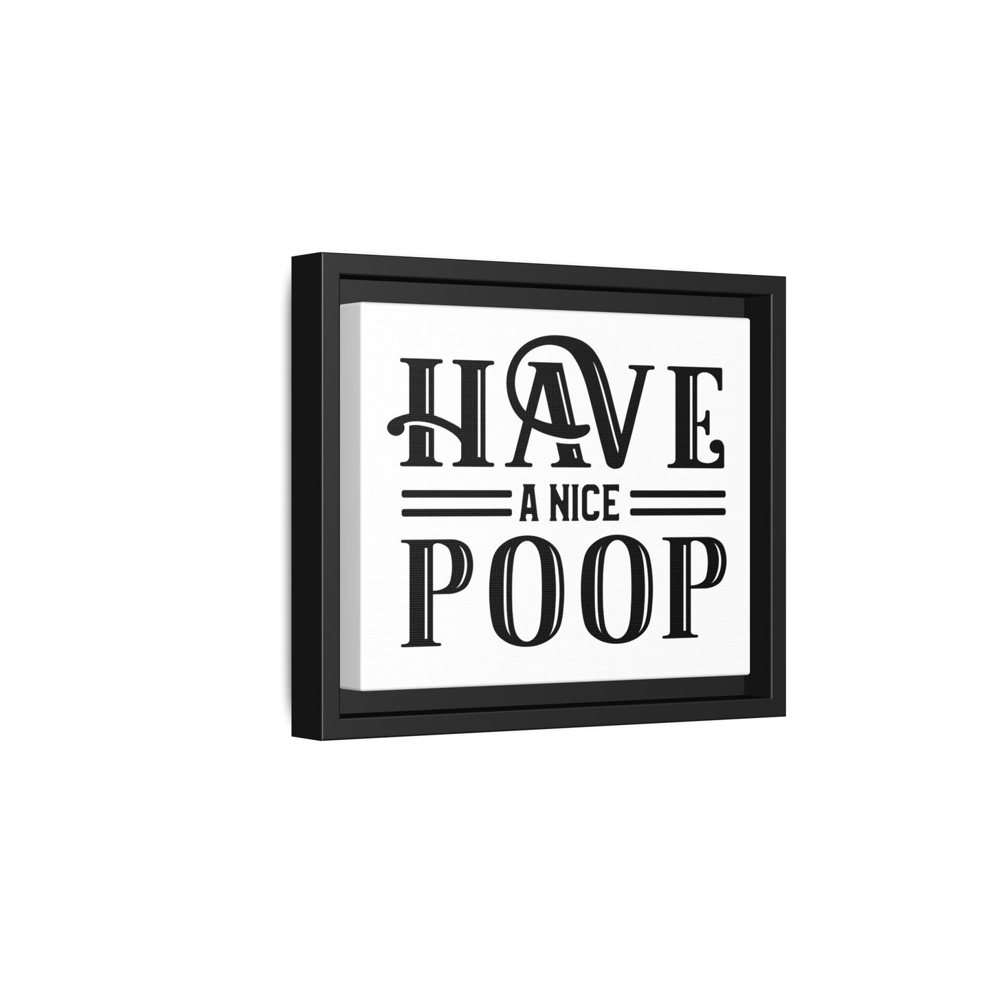 Have A Nice Poop (Horizontal) Framed Canvas Bathroom Art