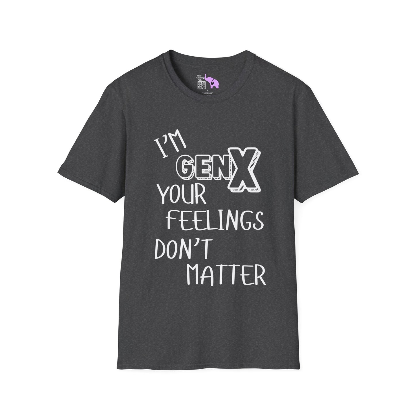 I'm GenX Your Feelings Don't Matter Adult T-shirt