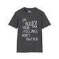 I'm GenX Your Feelings Don't Matter Adult T-shirt