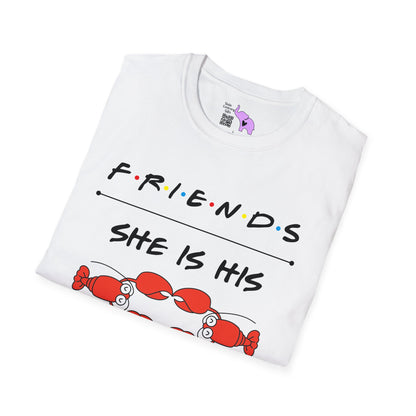 Friends; She Is His Lobster T-shirt