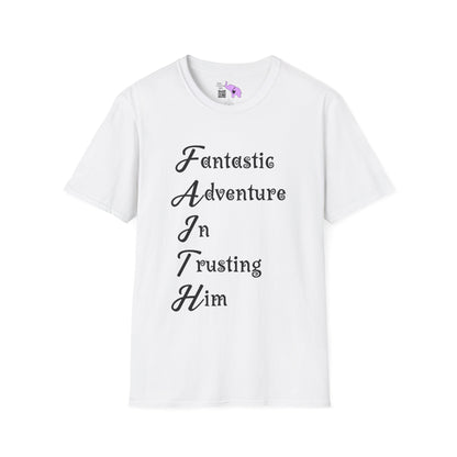 FAITH Fantastic Adventure In Trusting Him Adult T-shirt