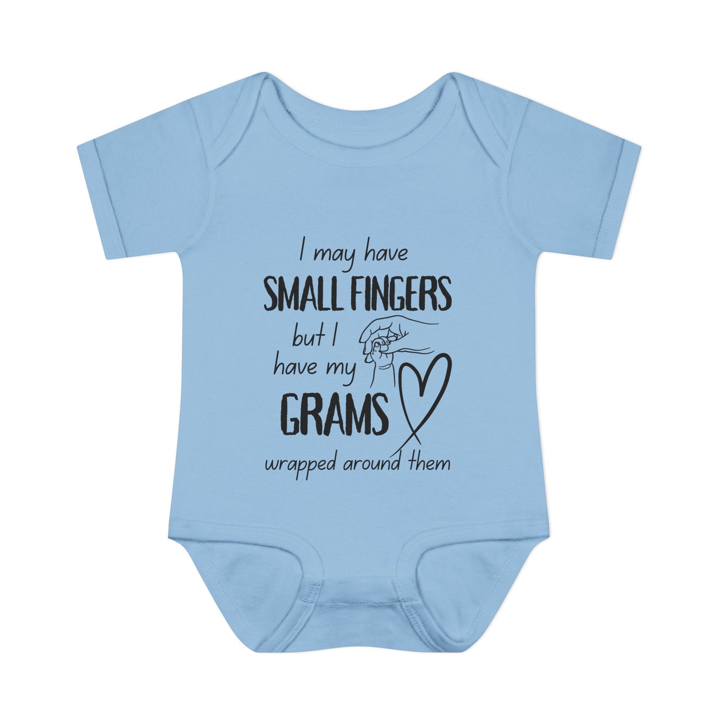 I May Have Small Fingers But I Have My GRAMS Wrapped around them Infant Baby Rib Bodysuit