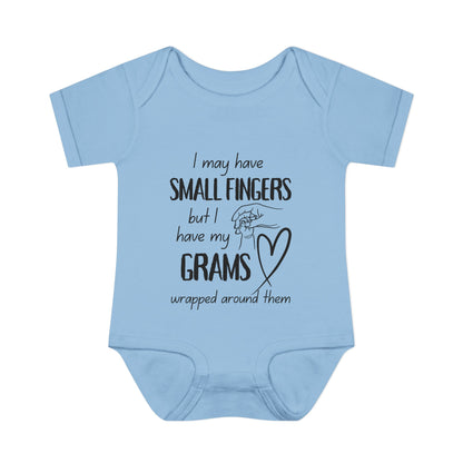I May Have Small Fingers But I Have My GRAMS Wrapped around them Infant Baby Rib Bodysuit