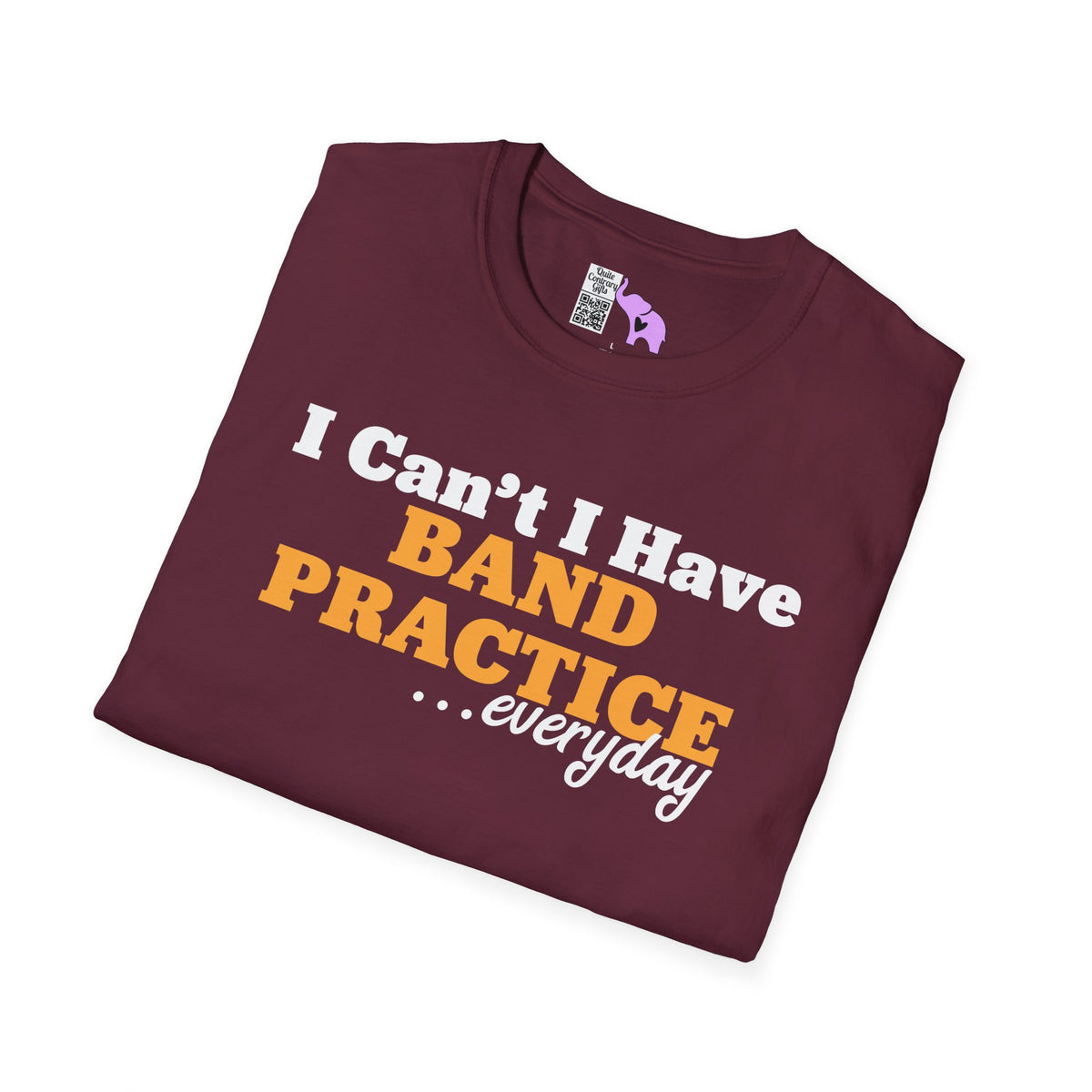 I Can't I Have Band Practice Everyday Adult T-shirt