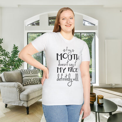If My Mouth Doesn't Say It My Face Will Adult T-shirt