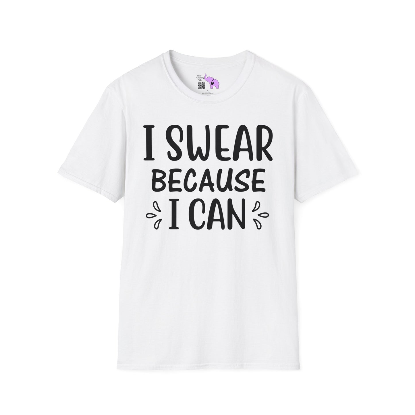 I Swear Because I Can T-shirt