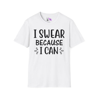 I Swear Because I Can T-shirt