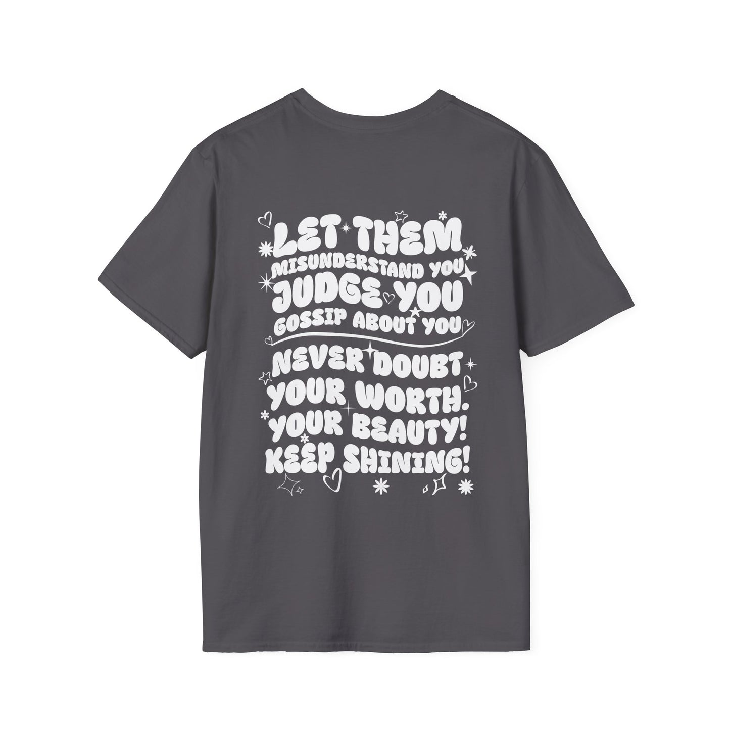 Let Them Misunderstand You Judge You Gossip About You... Adult T-shirt