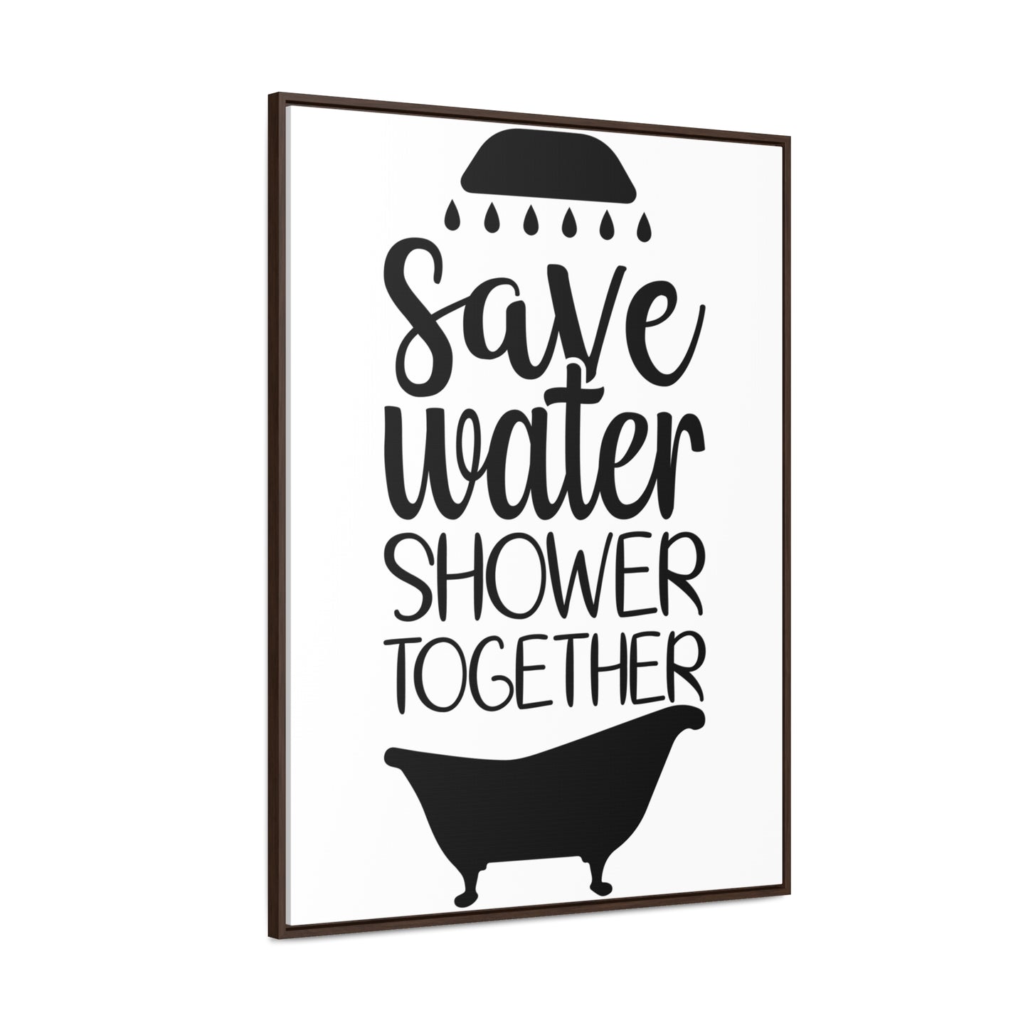 Save Water, Shower Together Canvas Wraps, Vertical Frame