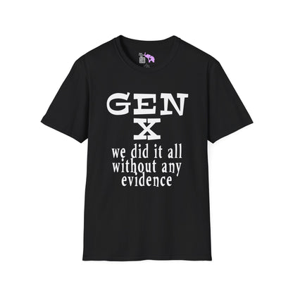 Gen X We Did It All Without Any Evidence Adult T-shirt
