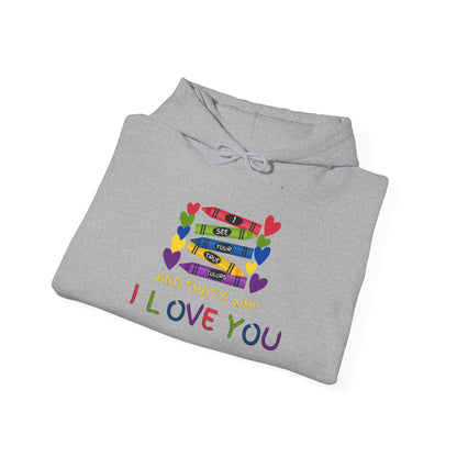 I See Your True Colors And That's Why I Love You Heavy Blend™ Hooded Sweatshirt