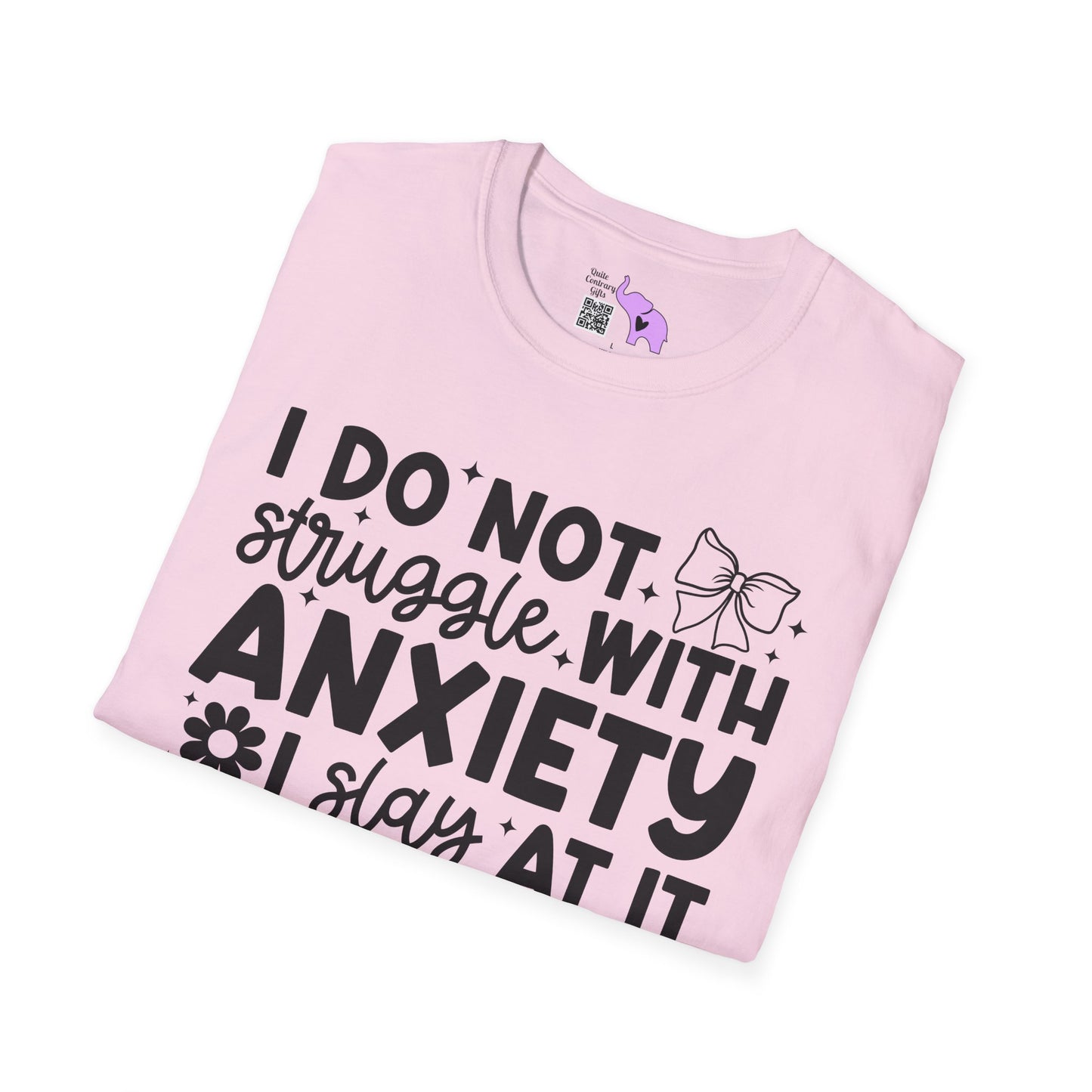I Do Not Struggle With Anxiety I Slay At It Adult T-shirt