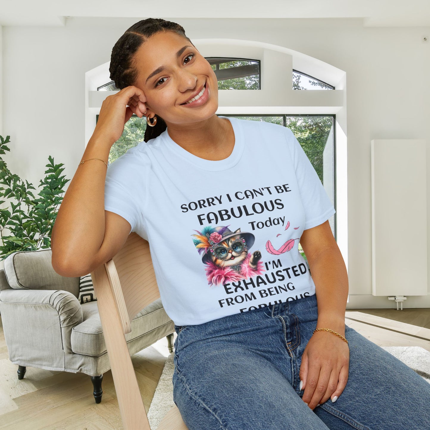 Sorry I Can't Be Fabulous Today... Adult T-shirt