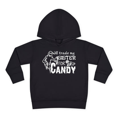 Will Trade My Sister For Candy Toddler Hoodie