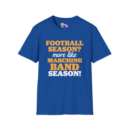 Football Season? More Like Marching Band Season! Adult T-shirt