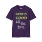 God Is Good All The Time (2) Adult T-shirt