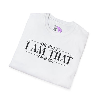Oh Honey I Am That Mom Adult T-shirt