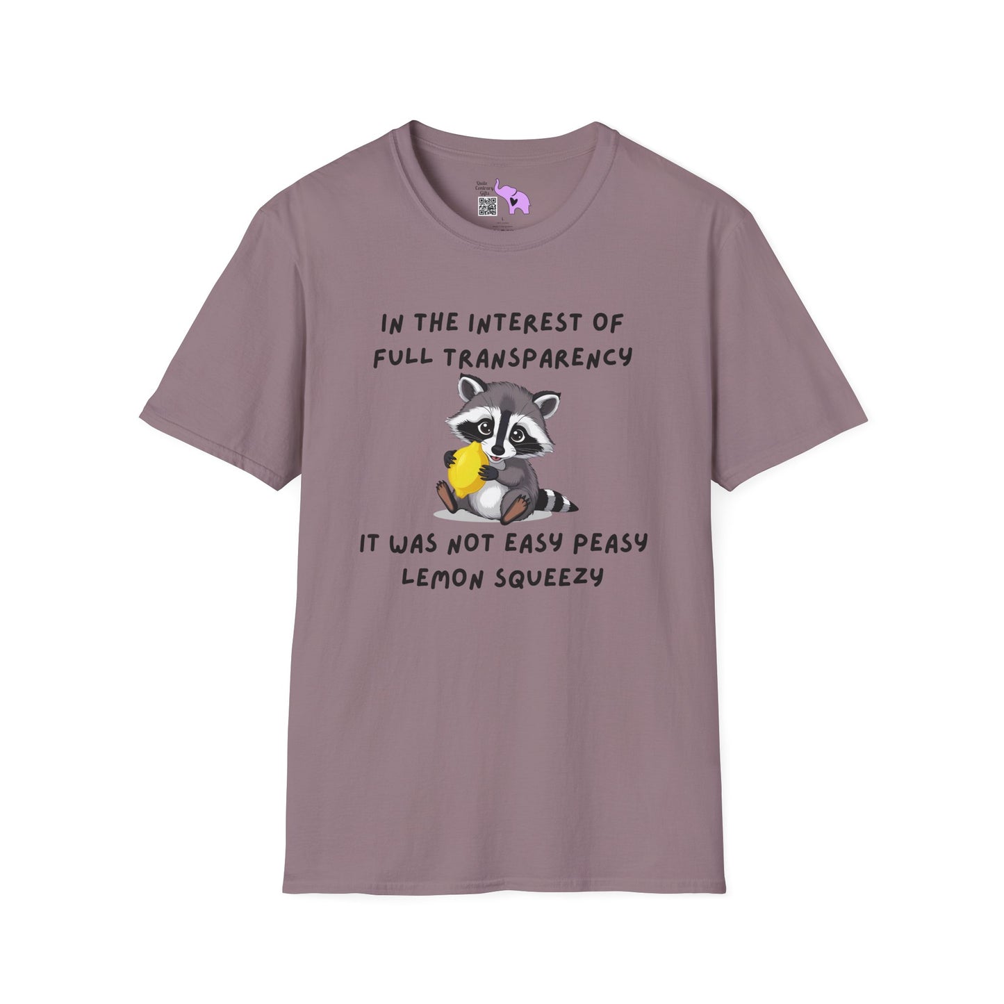 In The Interest of Full Transparency It Was Not Easy Peasy Lemon Squeezy Adult T-shirt
