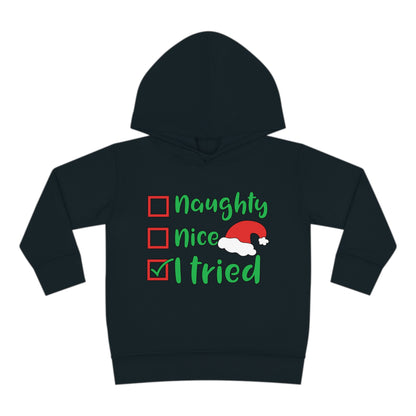 Naughty Nice I Tried Toddler Pullover Fleece Hoodie