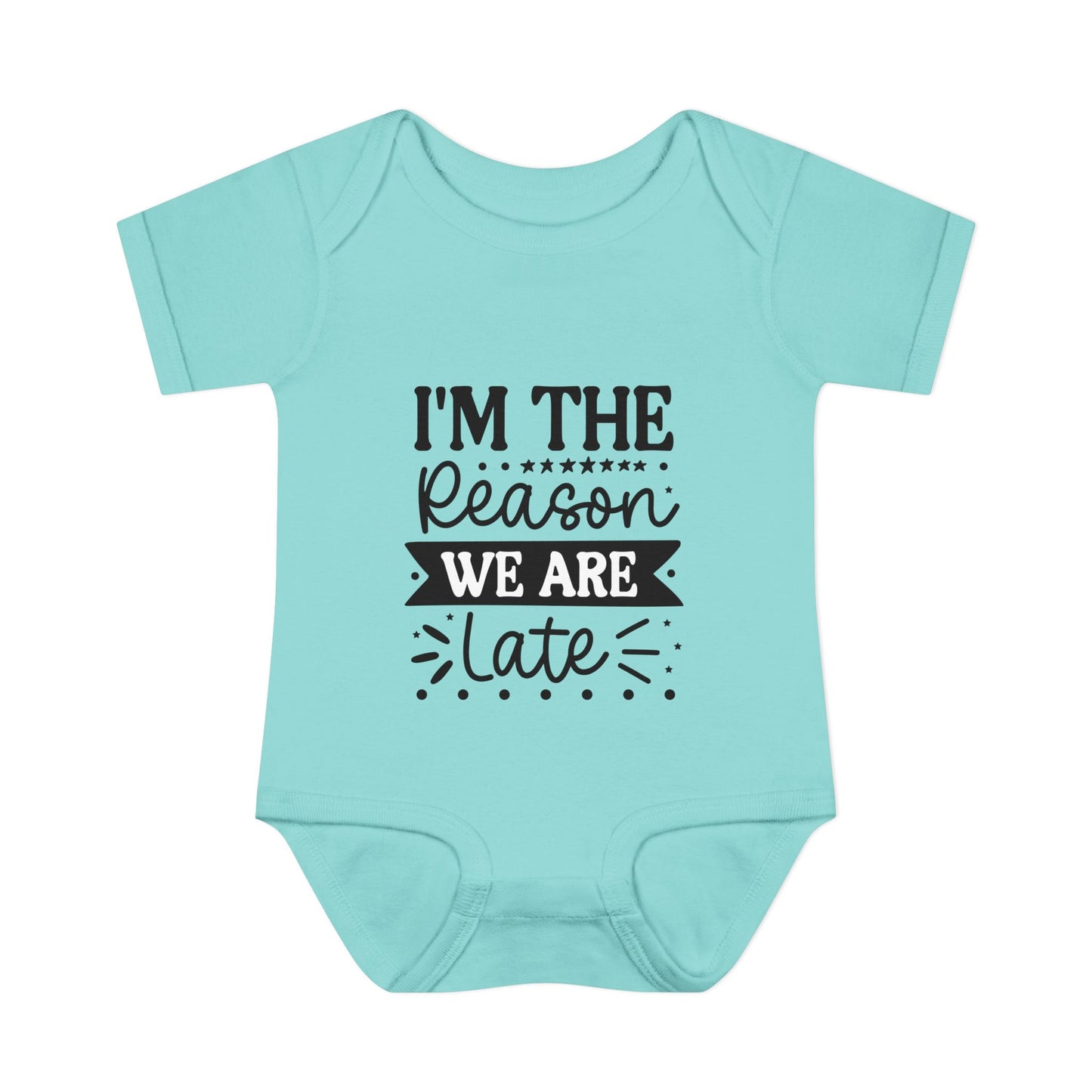 I'm The Reason We Are Late Infant Baby Rib Bodysuit