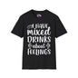 I Have Mixed Drinks About My Feelings Adult T-shirt