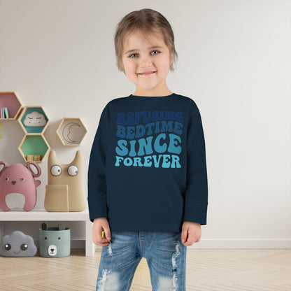 Refusing Bedtime Since Forever Toddler Long Sleeve Tee