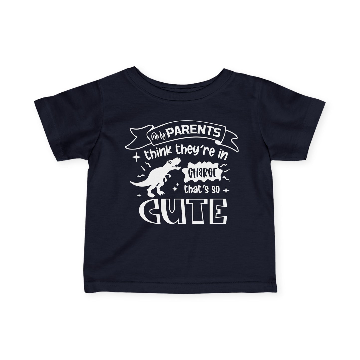 My Parents Think They're In Charge That's So Cute Infant Soft T-Shirt
