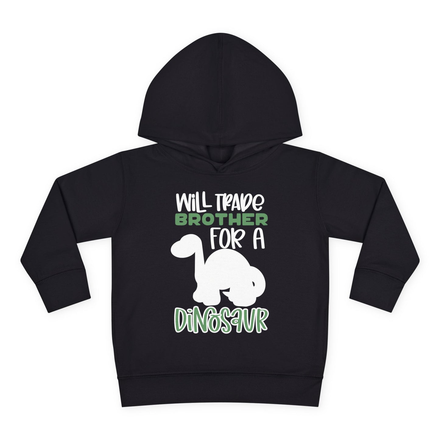 Will Trade Brother for a Dinosaur Toddler Hoodie