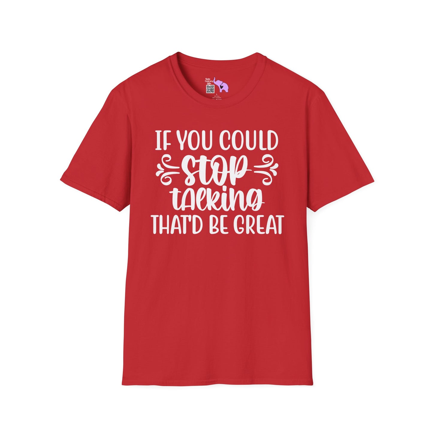If You Could Stop Talking That'd Be Great Adult T-shirt