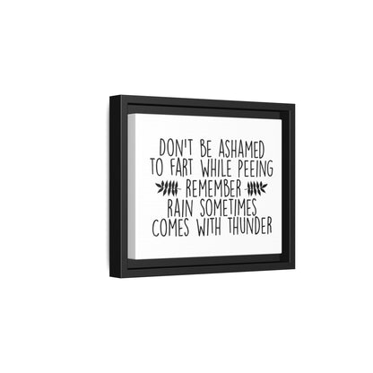 Don't Be Ashamed To Fart While Peeing... Framed Canvas Bathroom Art